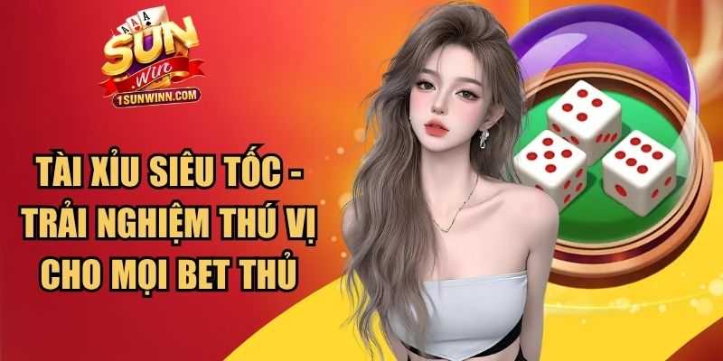 Tài xỉu Siêu Tốc